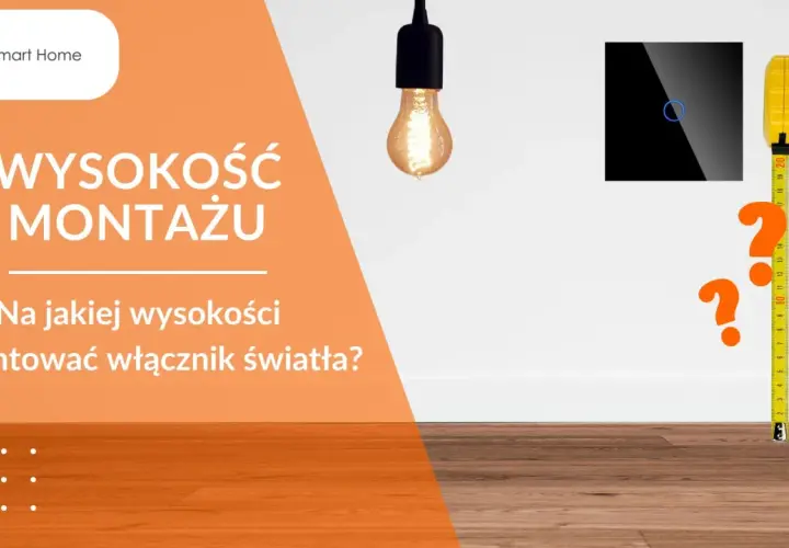 Włącznik światła i miarka, pytanie: na jakiej wysokości włącznik światła zamontować?
